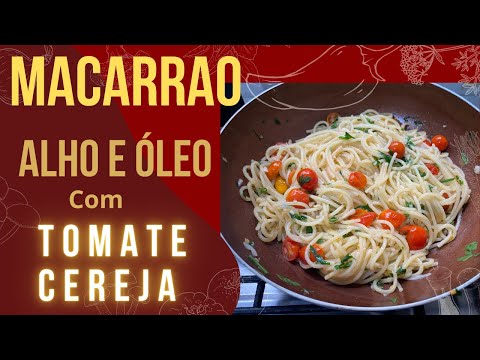 Macarrão alho e óleo com tomate cereja