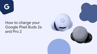 How to charge your Google Pixel Bud...
