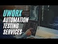 Automation testing at uworx  everything that you need to know