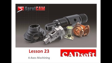SprutCAM v.12 English - Lesson 23/49 - 4-Axes Machining