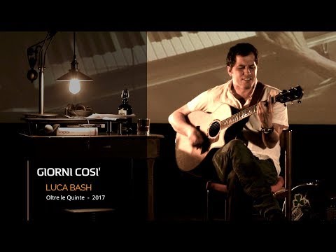 Giorni CosÃ¬ - Luca Bash