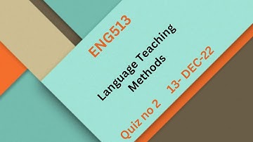 ENG513 Language Teaching Methods Quiz No 2 Solution