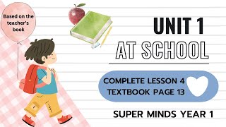 SUPER MINDS YEAR 1 | TEXTBOOK PAGE 13 | UNIT 1 AT SCHOOL | COMPLETE LESSON 4