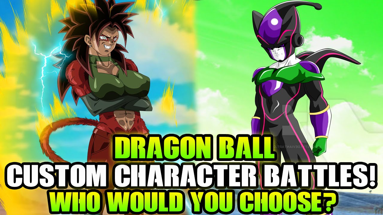 Dragon Ball Custom Character Battles! Who Would You Choose ...