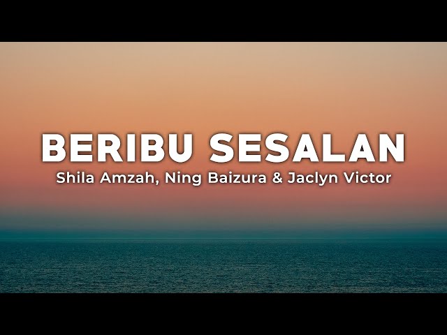 Beribu Sesalan - Shila Amzah, Ning Baizura & Jaclyn Victor (Lirik/Lyrics) class=