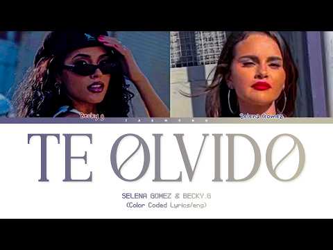 benny blanco,Selena Gomez,Becky G-Te Olvido (La La)-[Color Coded Lyrics]