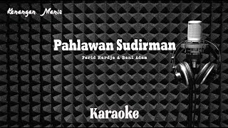 Farid & Bani Adam - Pahlawan Sudirman - Karaoke tanpa vocal