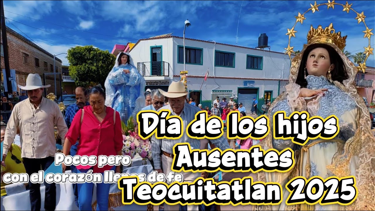 Teocuitatlan de Corona y su día del hijo ausente 2025, fiestas patronales. 