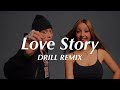 Love Story Taylor Swift Official DRILL Remix