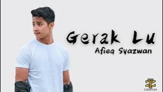 Afieq Shazwan - Gerak Lu (High Quality)