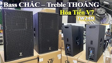 Loa Hỏa Tiễn Nhập Khẩu V7 – TW-24W Quá Đỉnh Cho Sự Kiện / Nhạc Sống Review Chi Tiết , Test Thực Tế