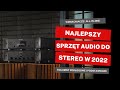 Top produkty stereo 2022  podsumowanie roku brany audio najlepsze urzdzenia wedug s4home