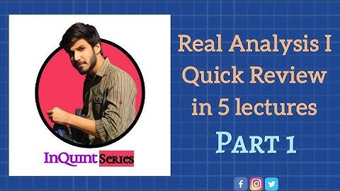 Part 1 | Properties of R | Absolute value | Boundedness | Supremum & Infimum | Completeness property