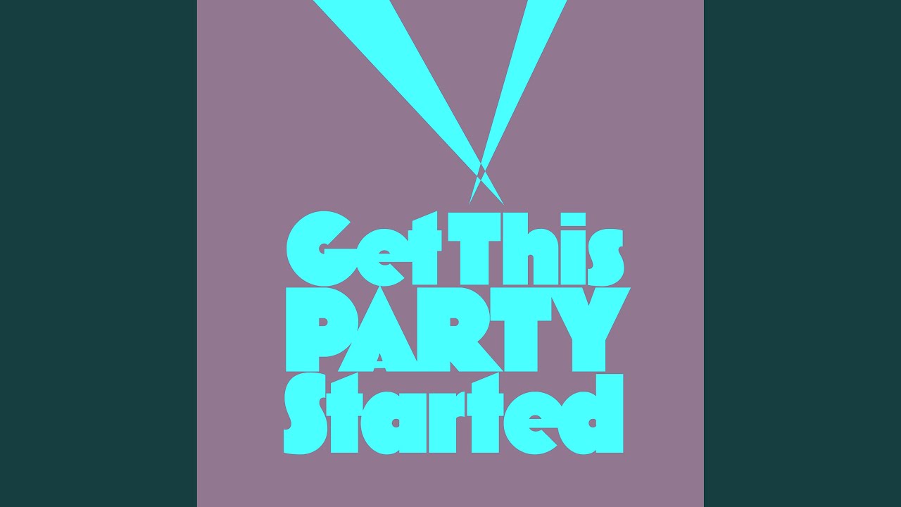 Watch Get This Party Started (Extended Mix) on YouTube Watch Get This Party Started (Extended Mix) on YouTube