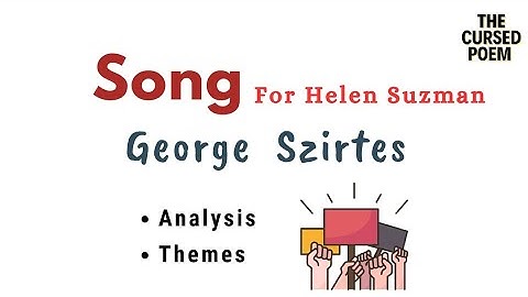 SONG by GEORGE SZIRTES Explained | Analysis | Explanation
