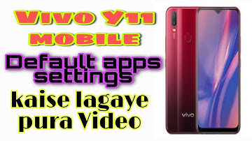 Vivo Y11 mobile default apps kaise set kare .vivoY11 default browser,call app,video app full process
