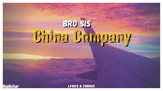 Video thumbnail of "China Company ~ BRO SIS  -|NO CAPO|- (  Lyrics with Chords ) - Guitar Lesson"