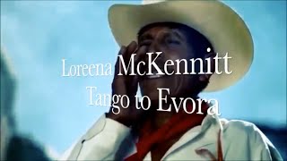 Loreena McKennitt - Tango To Evora | لورينا مكينيت