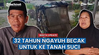 32 Tahun Menabung, Tukang Becak di Jeneponto Naik Haji Bareng Istri