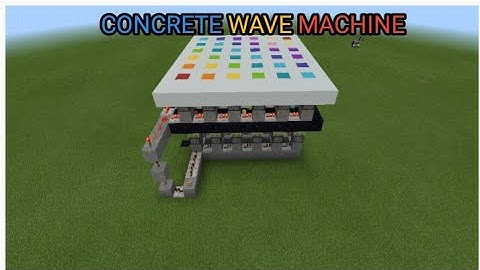 How to make concrete wave machine in minecraft version 1.1.1.0