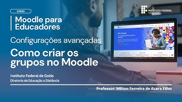 Configurações avançadas: Como criar os grupos no Moodle