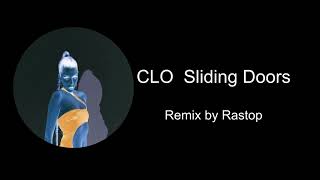 CLO – Sliding Doors Remix by Rastop