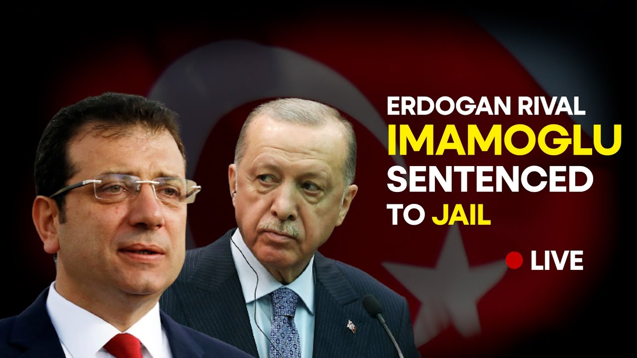 Turkiye live: Erdogan’s main rival Istanbul Mayor Imamoglu sentenced to jail, faces political ban