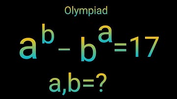 a^b–b^a=17 Find a,b How to solve Harvard University exponents Olympiad ||Algebra Problem||