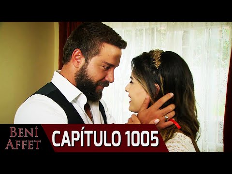 Perdóname (Beni Affet) - Capítulo 1005