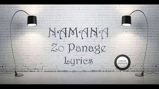 Video thumbnail of "namana - Zo panage (lyrics)"