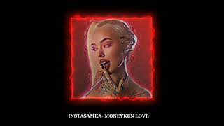 INSTASAMKA-MONEYKEN LOVE ♡SPEED UP♡