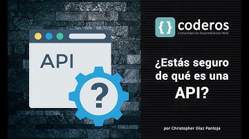 ¿Estás seguro de qué es una API?