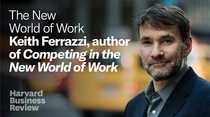 The New World of Work: Keith Ferrazzi, author of "...