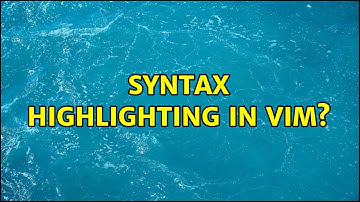 syntax highlighting in vim? (4 Solutions!!)