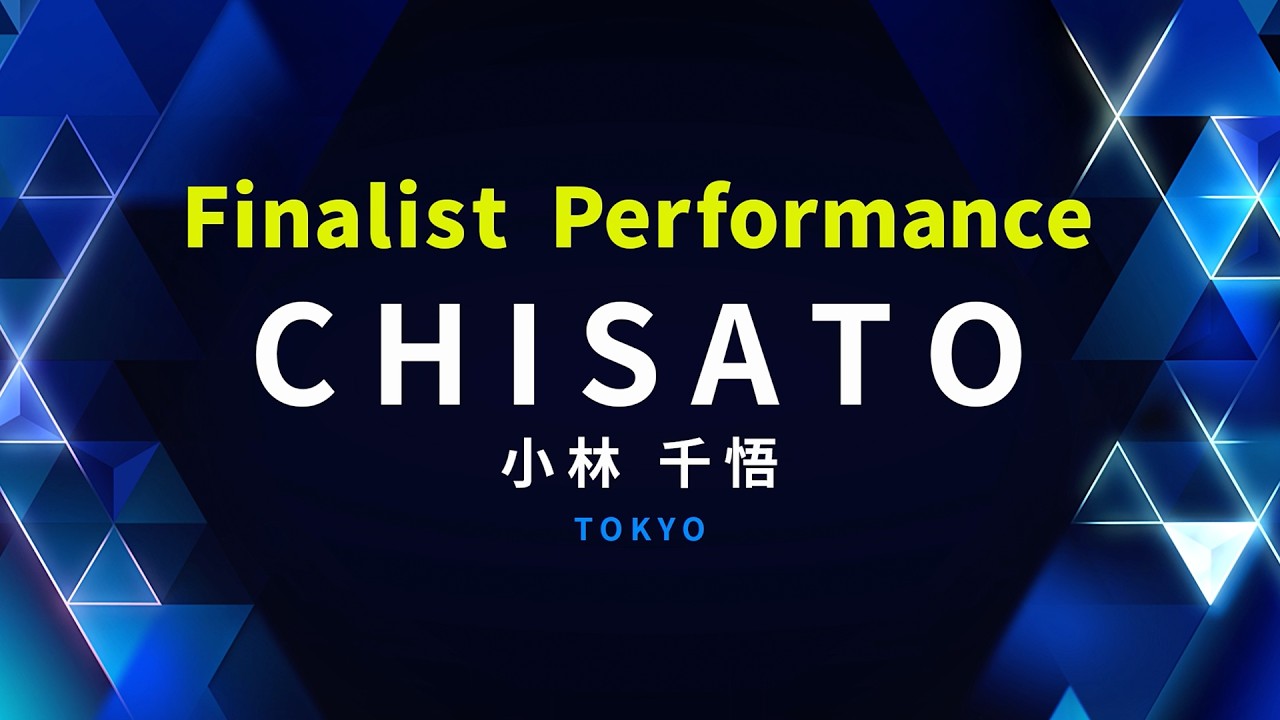 FINALIST PERFORMANCE｜CHISATO (小林 千悟)