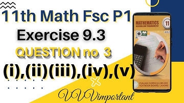Fsc Math Part 1-Chapter 9 Exercise 9.3 Question 3 (i) ,(ii) ,(iii), (v)|| Past Paper short question