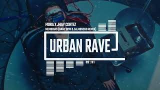 [URBAN RAVE]  MORA x JHAY CORTEZ -  MEMORIAS (DANY BPM \u0026 DJ MONCHO REMIX)
