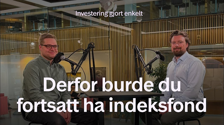 Derfor burde du fortsatt ha indeksfond