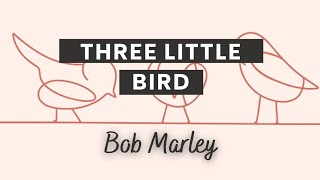 Three Little Birds - Bob Marley (Lyrics)