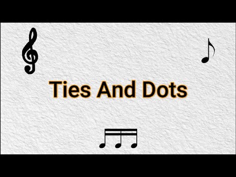 Basics On Music: Ties And Dots