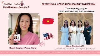 DigiChat #94: REDEFINING SUCCESS - From Security to Freedom | Padee Xiong,USA/RN manager