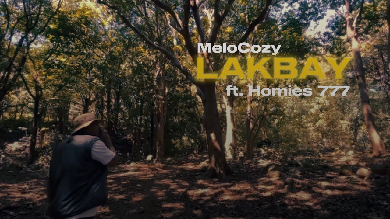 LAKBAY - MeloCozy ft. HOMIES777 (music video) prod.dotxb music