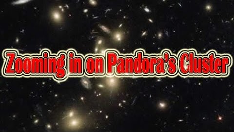 Zooming in on Pandora’s Cluster | Space & Sola System Documentary Video |Star Video
