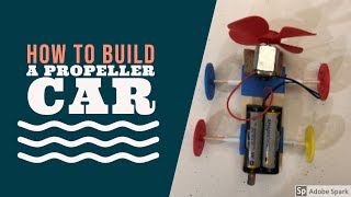 How to Make a Propeller Car - A Great DIY Toy Car