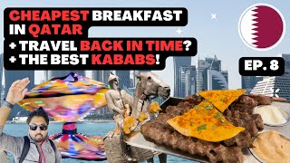The BEST Kabab I've ever had + CHEAPEST breakfast in Qatar + Travel back in time? l Qatar, Doha