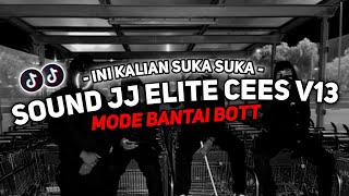 DJ SOUND JJ ELITE CEES V13 MENGKANE VIRAL TIKTOK FULL BASS TERBARU 2024 ASIKK CUYY🎧