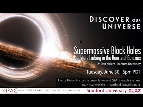 Supermassive Black Holes – Monsters Lurking in the Hearts of Galaxies - Discover Our Universe