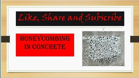 Honeycombing in concrete |