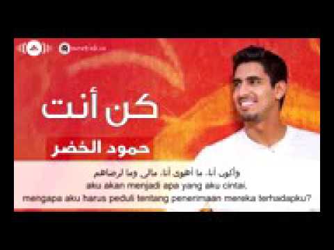 Humood AlKhudher Kun Anta Arabic Lyric With Indonesian Translation