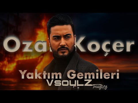 Ozan Koçer Yaktım Gemileri VsoulZ Remix Turkish Deep House 